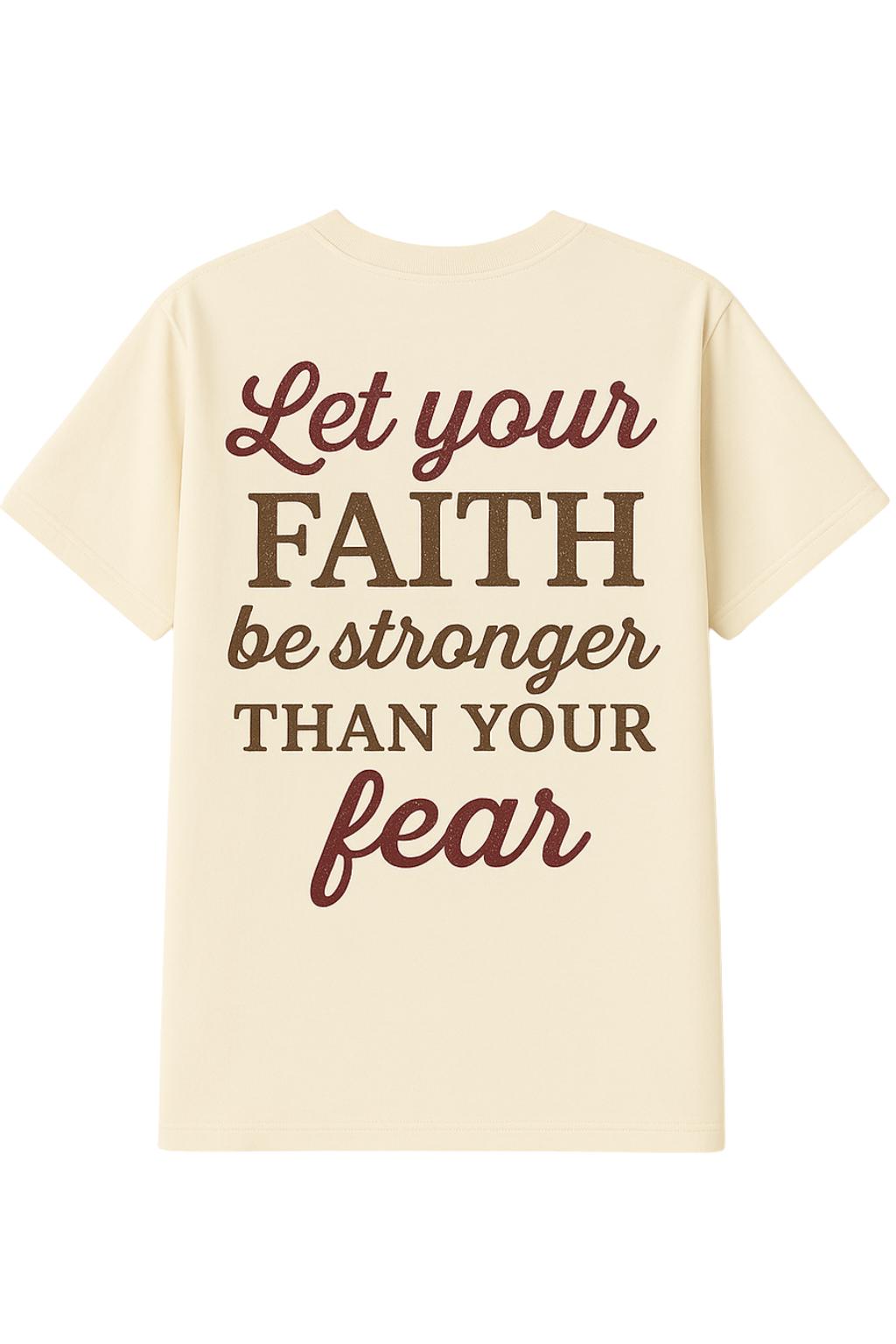 Let Your Faith be Stronger Than Your Fear